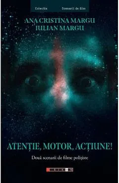 Coperta cărții Atentie, motor, actiune! - Ana Cristina Margu, Iulian Margu