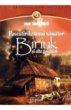 Coperta cărții Povestirile unui vanator. Biriuk si alte povestiri - Ivan Turgheniev
