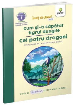 Coperta cărții Cum si-a capatat tigrul dungile. Cei patru dragoni