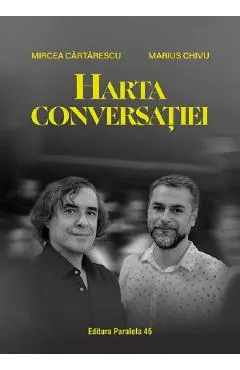 Coperta cărții Harta conversatiei - Mircea Cartarescu, Marius Chivu