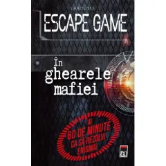 Coperta cărții Escape game. In ghearele mafiei