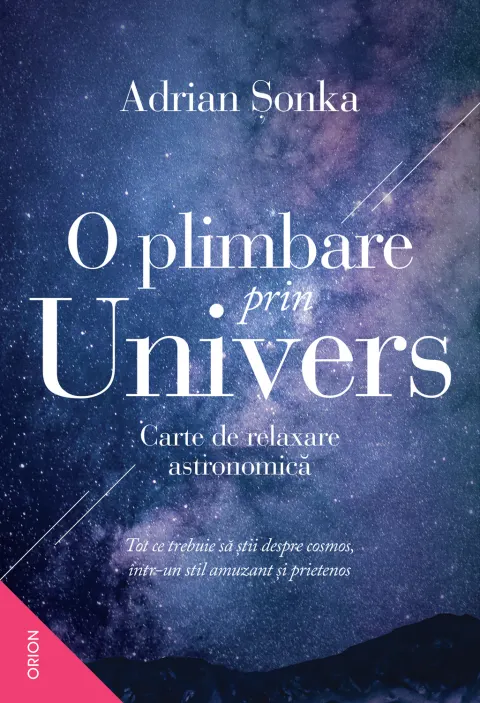 Coperta cărții O plimbare prin Univers. Carte de relaxare astronomică
