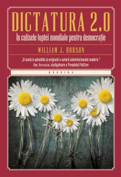 Coperta cărții Dictatura 2.0. În culisele luptei mondiale pentru democrație