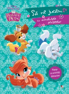 Coperta cărții Palace Pets. Să ne jucăm cu animăluțele prințeselor. Planșe cu activități distractive