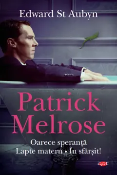 Coperta cărții Patrick Melrose. Oarece speranță. Lapte matern. În sfârșit!