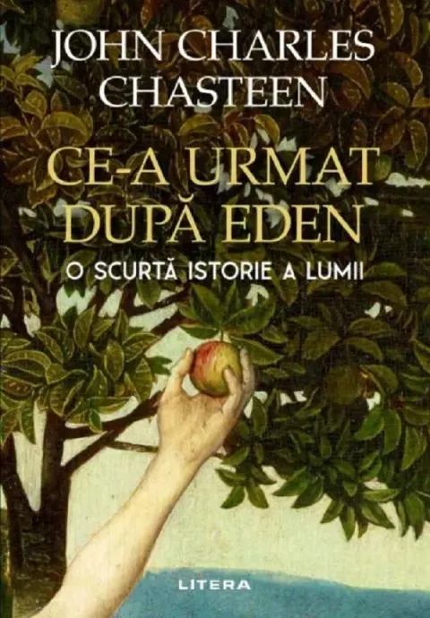 Coperta cărții Ce-a urmat dupa Eden. O scurta istorie a lumii