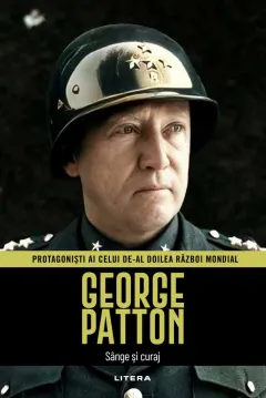 Coperta cărții George Patton. Volumul 38. Protagonisti ai celui de-al Doilea Razboi Mondial
