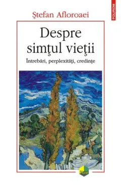 Coperta cărții Despre simțul vieții. Întrebări, perplexități, credințe