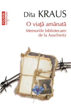 Coperta cărții O viață amânată. Memoriile bibliotecarei de la Auschwitz