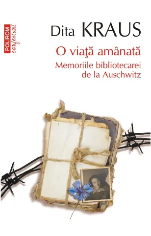 Coperta cărții O viață amânată. Memoriile bibliotecarei de la Auschwitz