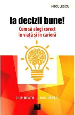 Coperta cărții Ia decizii bune! Cum să alegi corect în viață și în carieră