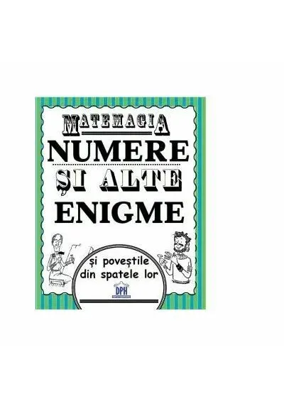 Coperta cărții Matemagia. Numere si alte enigme si povestile din spatele lor - Felicia Law, Steve Way