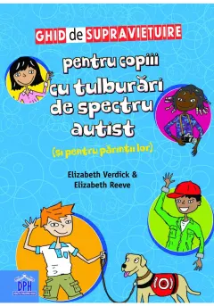 Coperta cărții Ghid de supravietuire pentru copiii cu cu tulburari de spectru autist (si pentru parintii lor)