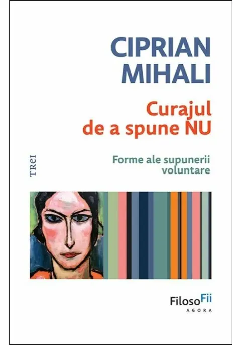 Coperta cărții Curajul de a spune nu. Forme ale supunerii voluntare