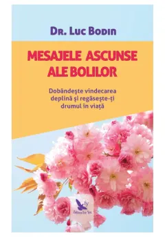 Coperta cărții Mesajele ascunse ale bolilor