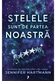 Coperta cărții Stelele sunt de partea noastra - Jennifer Hartmann