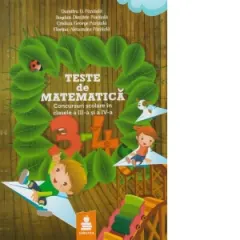 Coperta cărții Teste de matematica. Concursuri scolare in clasele a III-a si a IV-a
