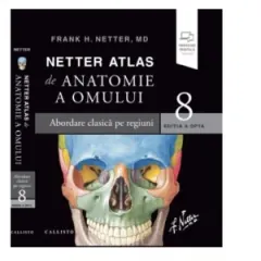 Coperta cărții Netter Atlas de Anatomie a Omului. Editia a 8-a. Abordare clasica pe regiuni plus eBook si versiune digitala