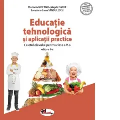 Coperta cărții Educatie tehnologica si aplicatii practice. Caietul elevului pentru clasa a V-a. Editia a II-a