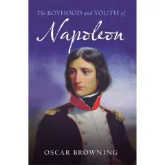 Coperta cărții Boyhood & youth of napoleon