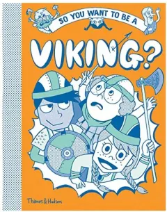 Coperta cărții So You Want to Be a Viking?