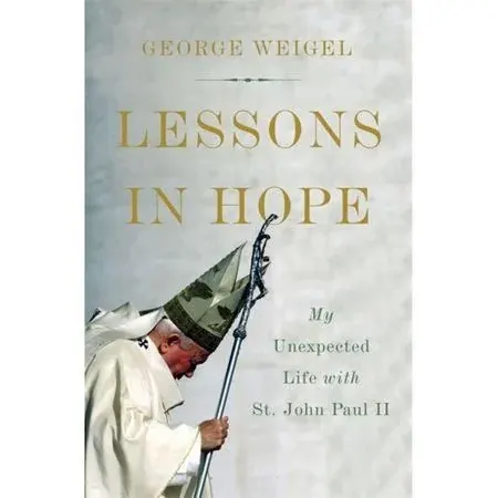 Coperta cărții Lessons in Hope: My Unexpected Life with St. John Paul II