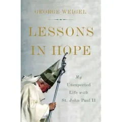 Coperta cărții Lessons in Hope: My Unexpected Life with St. John Paul II
