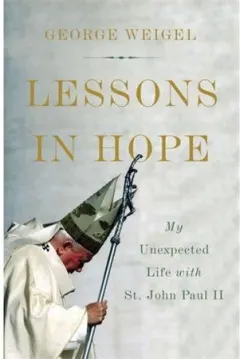 Coperta cărții Lessons in Hope: My Unexpected Life with St. John Paul II
