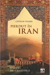 Coperta cărții Pierdut în Iran. Jurnal de călătorie