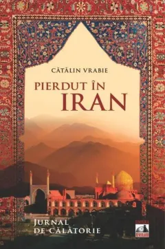 Coperta cărții Pierdut în Iran. Jurnal de călătorie