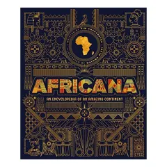 Coperta cărții Africana - An Encyclopedia of an Amazing Continent, Mayowa Alabi, Kim Chakanetsa