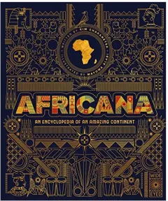 Coperta cărții Africana - An Encyclopedia of an Amazing Continent, Mayowa Alabi, Kim Chakanetsa