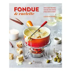 Coperta cărții Fondue and Raclette