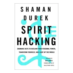 Coperta cărții Spirit Hacking, Shaman Durek, Dave Asprey