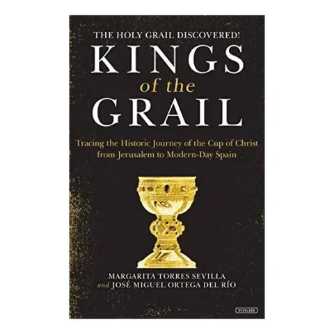 Coperta cărții Kings of the Grail, Margarita Torres Sevilla, JoseMiguel Ortega del Rio