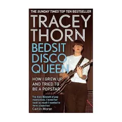 Coperta cărții Bedsit Disco Queen How I Grew Up And Tried To Be A Pop Star