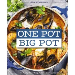 Coperta cărții One Pot Big Pot - 100 Family Meals Using Just One Cooking Vessel!