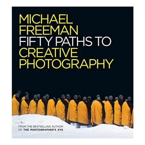 Coperta cărții 50 Paths to Creative Photography, Michael Freeman
