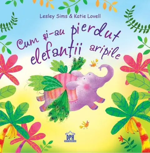 Coperta cărții Cum și-au pierdut elefanții aripile