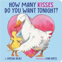 Coperta cărții How Many Kisses Do You Want Tonight?, Varsha Bajaj, Ivan Bates