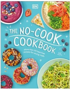 Coperta cărții The No-Cook Cookbook, DK Publishing