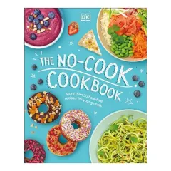 Coperta cărții The No-Cook Cookbook, DK Publishing