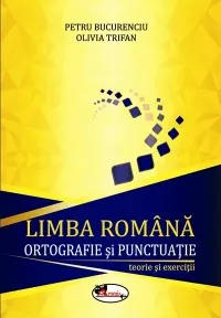 Coperta cărții Limba romana. Ortografie si punctuatie- teorie si exercitii
