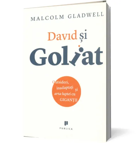 Coperta cărții David si Goliat. Outsideri, inadaptati si arta luptei cu gigantii