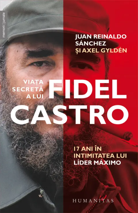 Coperta cărții Viata secreta a lui Fidel Castro. 17 ani in intimitatea lui lider maximo