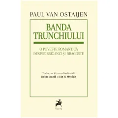 Coperta cărții Banda trunchiului. O poveste romantica despre briganzi si dragoste
