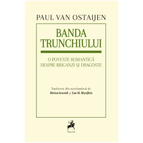 Coperta cărții Banda trunchiului. O poveste romantica despre briganzi si dragoste