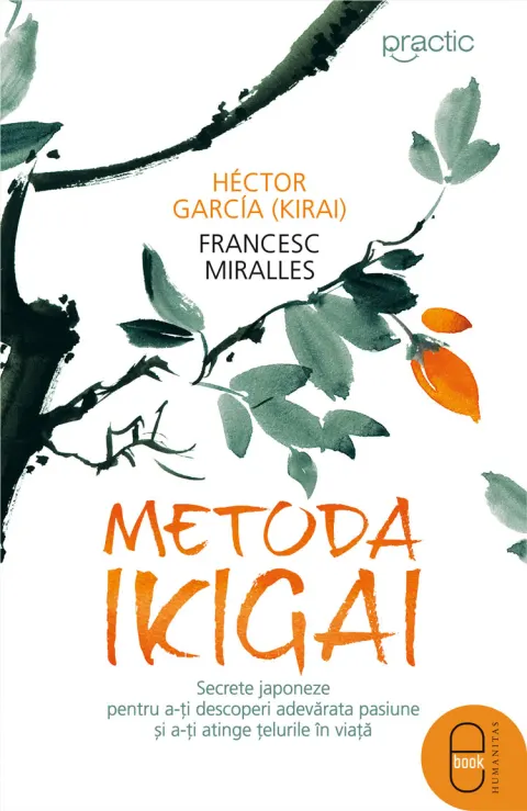 Coperta cărții Metoda Ikigai. Secrete japoneze pentru a-ți descoperi adevărata pasiune și a-ți atinge țelurile în viață (ebook)