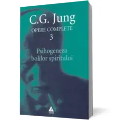 Coperta cărții Psihogeneza bolilor spiritului (Opere complete, vol. 3)