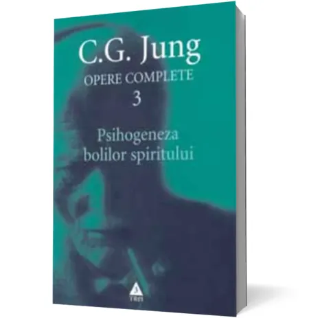 Coperta cărții Psihogeneza bolilor spiritului (Opere complete, vol. 3)